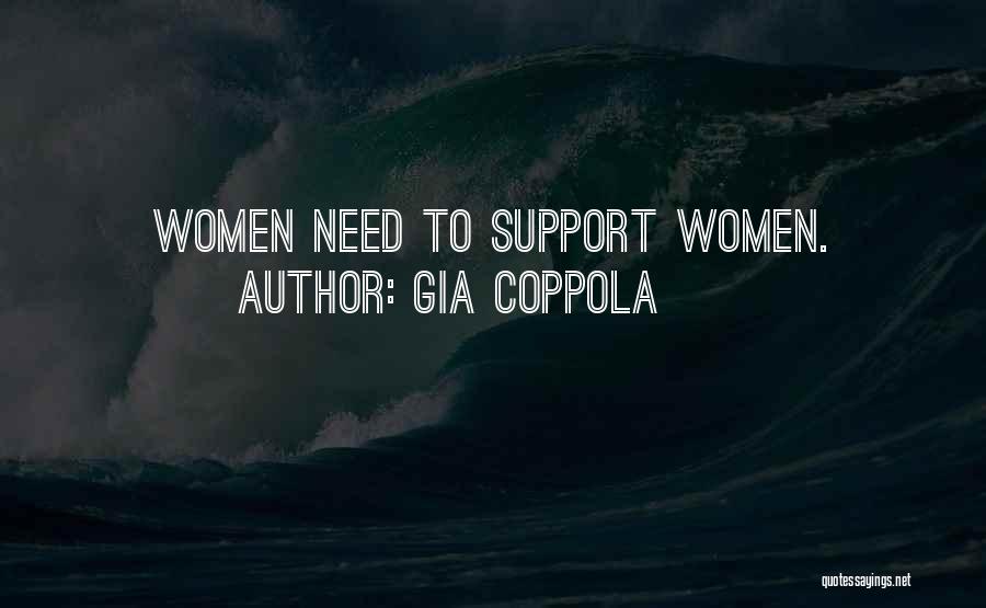 Gia Coppola Quotes: Women Need To Support Women.