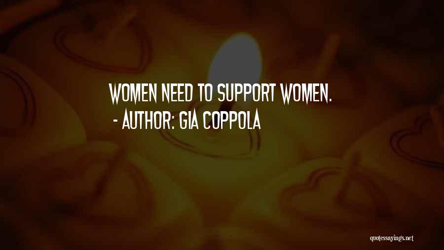 Gia Coppola Quotes: Women Need To Support Women.