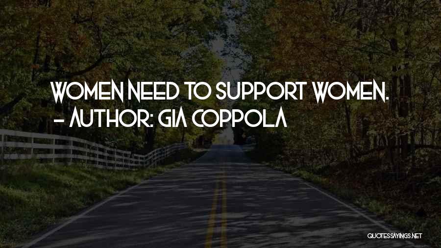 Gia Coppola Quotes: Women Need To Support Women.