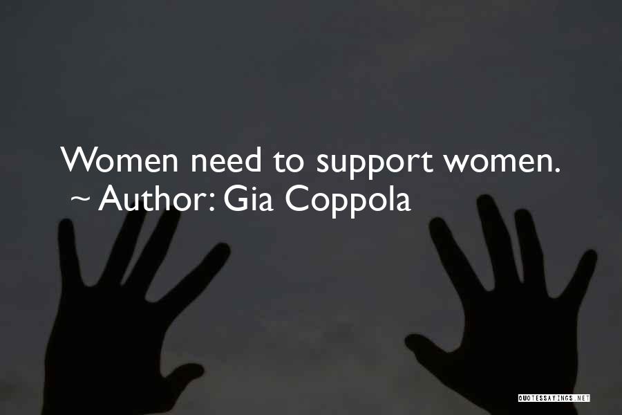 Gia Coppola Quotes: Women Need To Support Women.