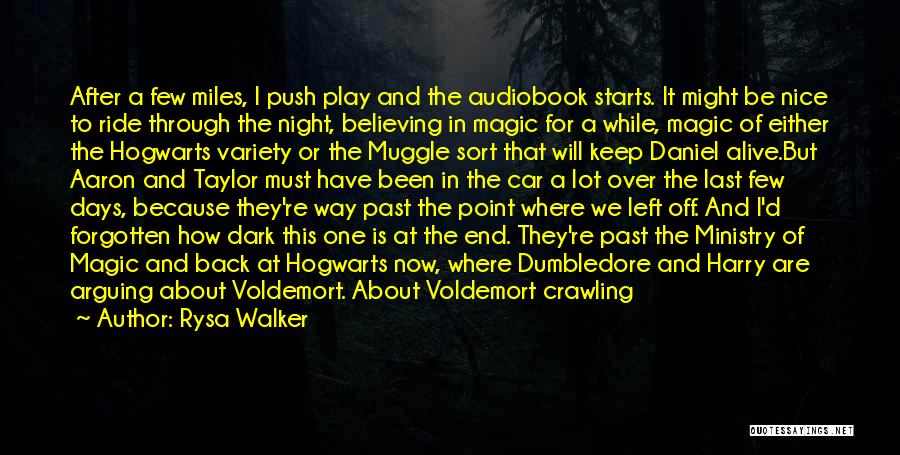 Rysa Walker Quotes: After A Few Miles, I Push Play And The Audiobook Starts. It Might Be Nice To Ride Through The Night,