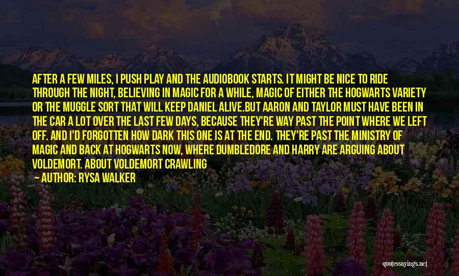 Rysa Walker Quotes: After A Few Miles, I Push Play And The Audiobook Starts. It Might Be Nice To Ride Through The Night,
