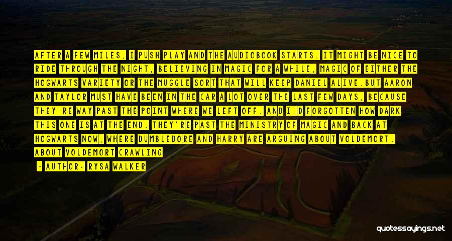 Rysa Walker Quotes: After A Few Miles, I Push Play And The Audiobook Starts. It Might Be Nice To Ride Through The Night,