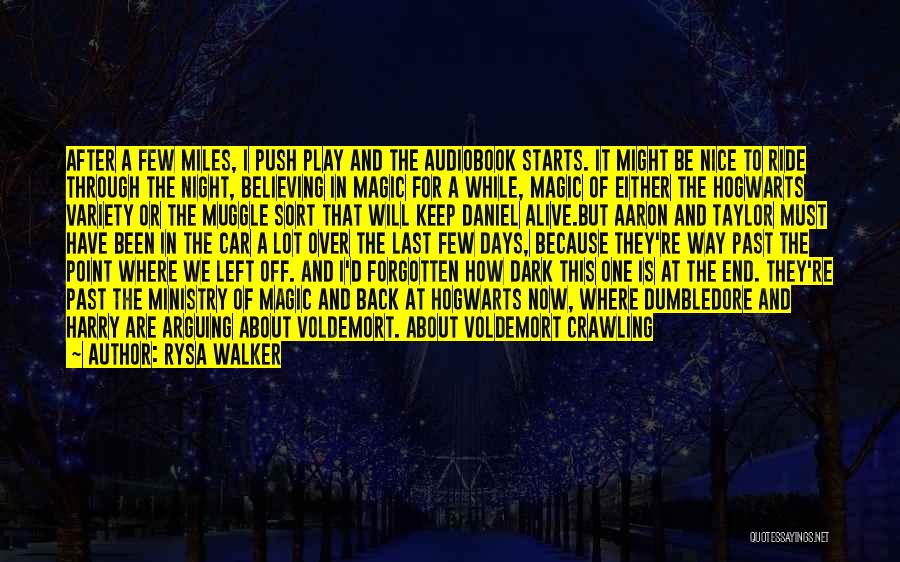 Rysa Walker Quotes: After A Few Miles, I Push Play And The Audiobook Starts. It Might Be Nice To Ride Through The Night,