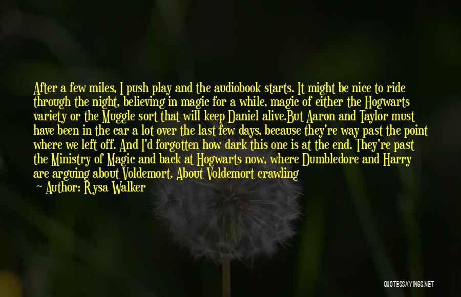 Rysa Walker Quotes: After A Few Miles, I Push Play And The Audiobook Starts. It Might Be Nice To Ride Through The Night,