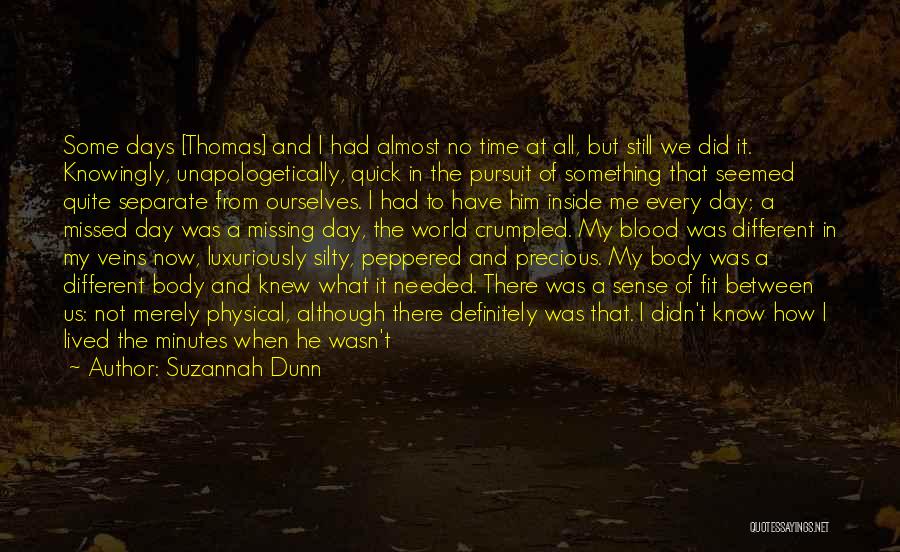 Suzannah Dunn Quotes: Some Days [thomas] And I Had Almost No Time At All, But Still We Did It. Knowingly, Unapologetically, Quick In