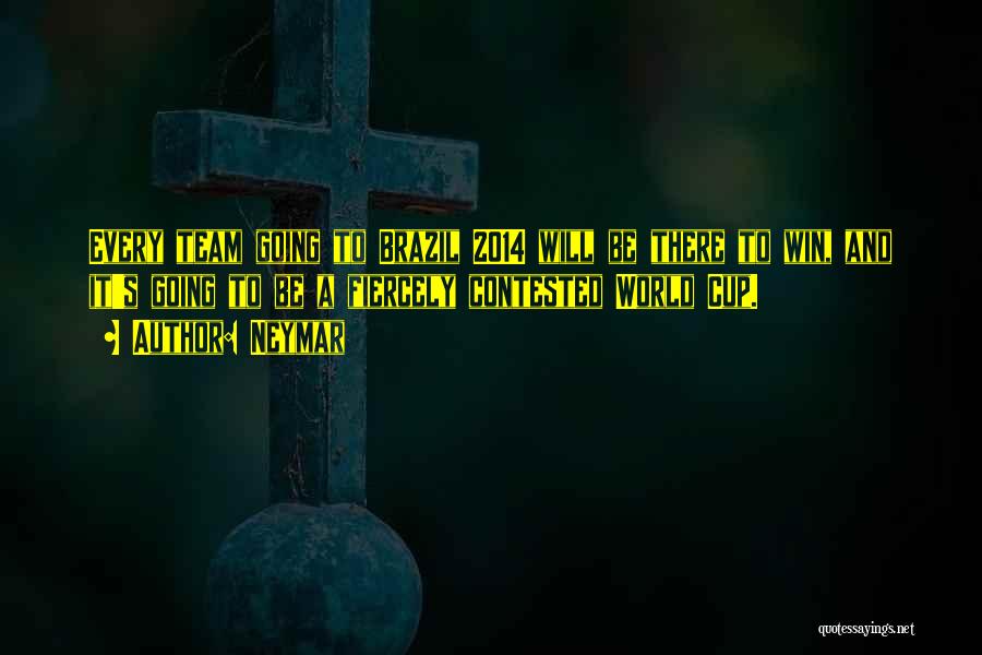 Neymar Quotes: Every Team Going To Brazil 2014 Will Be There To Win, And It's Going To Be A Fiercely Contested World