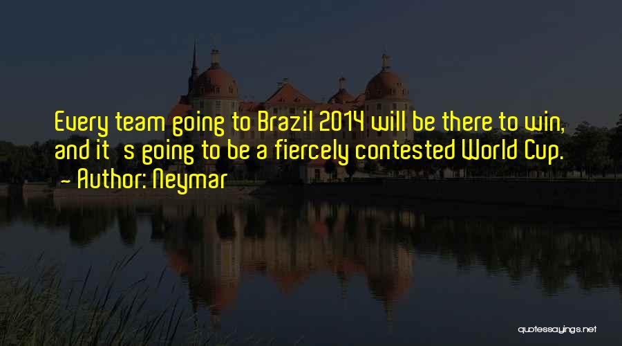 Neymar Quotes: Every Team Going To Brazil 2014 Will Be There To Win, And It's Going To Be A Fiercely Contested World