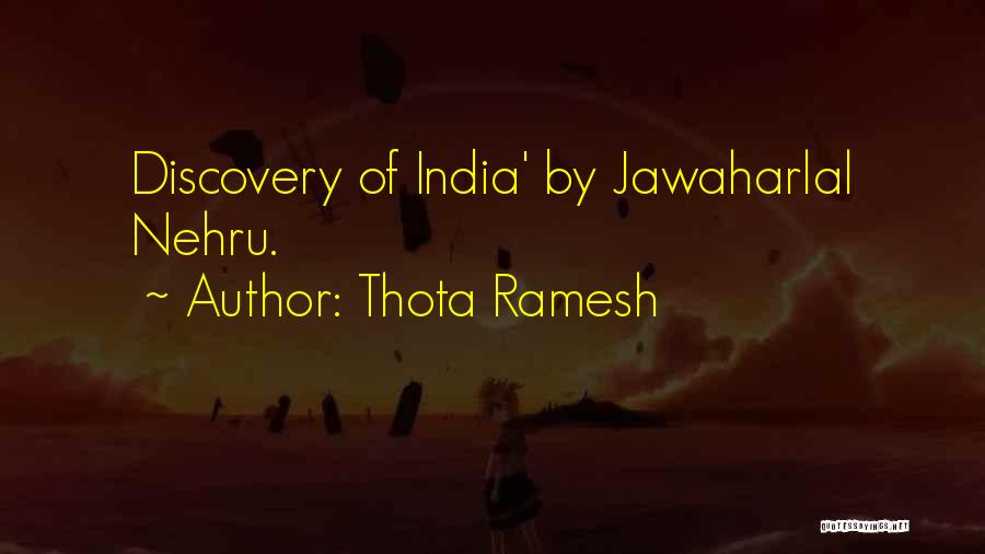 Thota Ramesh Quotes: Discovery Of India' By Jawaharlal Nehru.