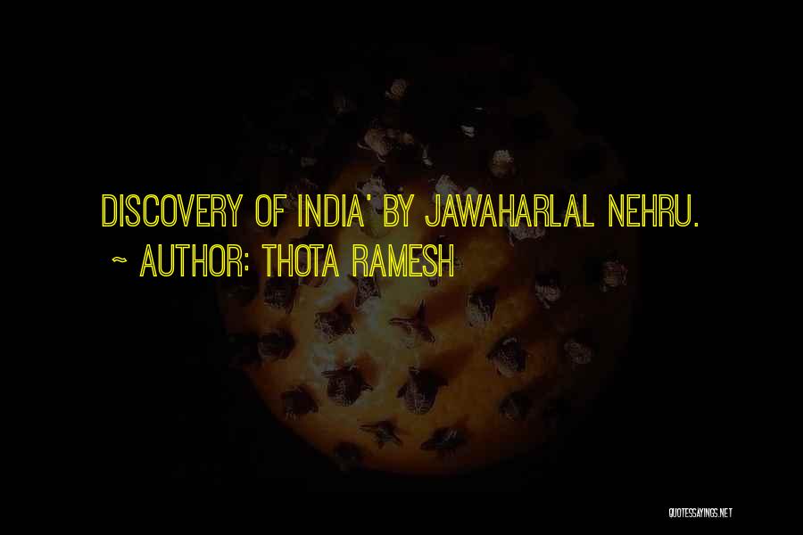 Thota Ramesh Quotes: Discovery Of India' By Jawaharlal Nehru.