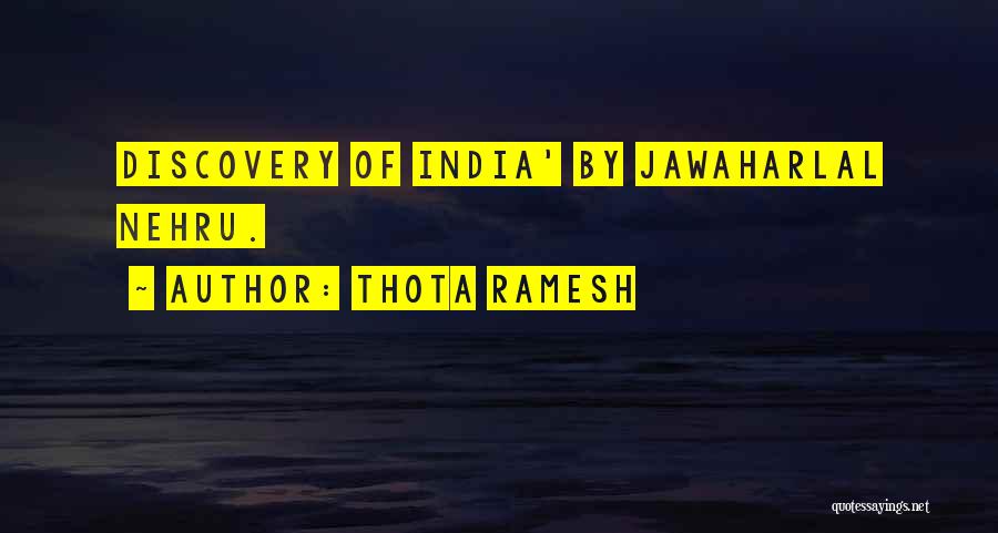 Thota Ramesh Quotes: Discovery Of India' By Jawaharlal Nehru.
