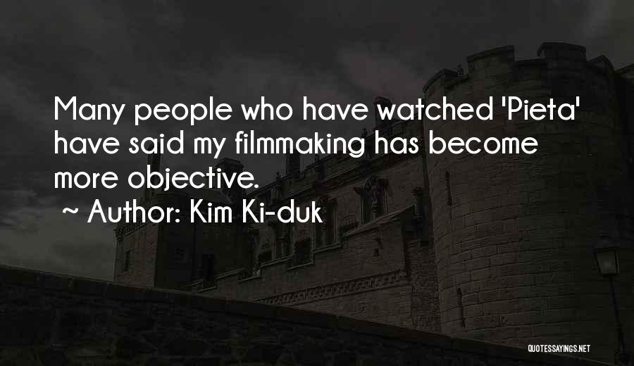 Kim Ki-duk Quotes: Many People Who Have Watched 'pieta' Have Said My Filmmaking Has Become More Objective.