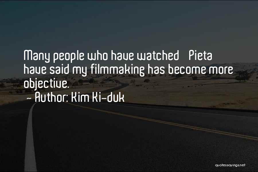 Kim Ki-duk Quotes: Many People Who Have Watched 'pieta' Have Said My Filmmaking Has Become More Objective.