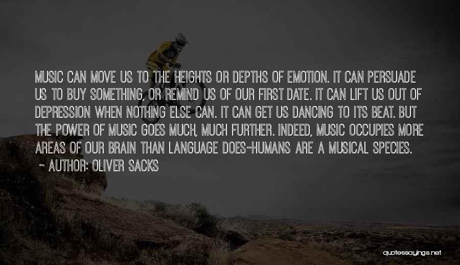 Oliver Sacks Quotes: Music Can Move Us To The Heights Or Depths Of Emotion. It Can Persuade Us To Buy Something, Or Remind