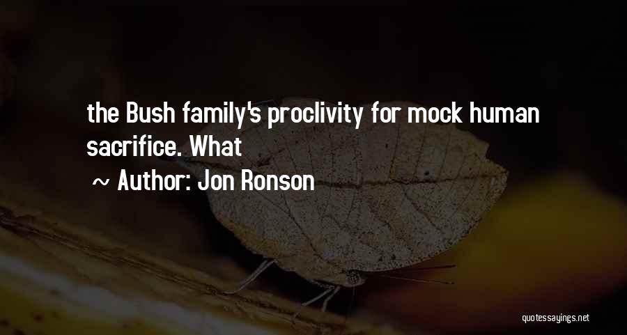 Jon Ronson Quotes: The Bush Family's Proclivity For Mock Human Sacrifice. What