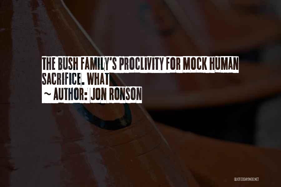 Jon Ronson Quotes: The Bush Family's Proclivity For Mock Human Sacrifice. What