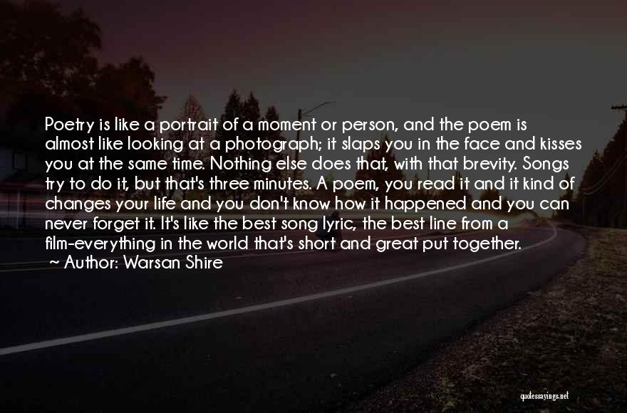 Warsan Shire Quotes: Poetry Is Like A Portrait Of A Moment Or Person, And The Poem Is Almost Like Looking At A Photograph;