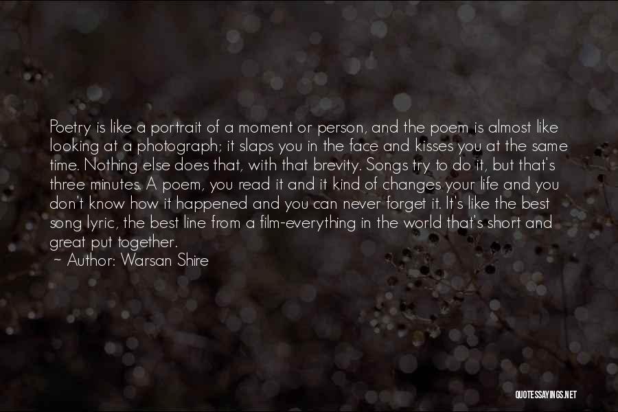 Warsan Shire Quotes: Poetry Is Like A Portrait Of A Moment Or Person, And The Poem Is Almost Like Looking At A Photograph;