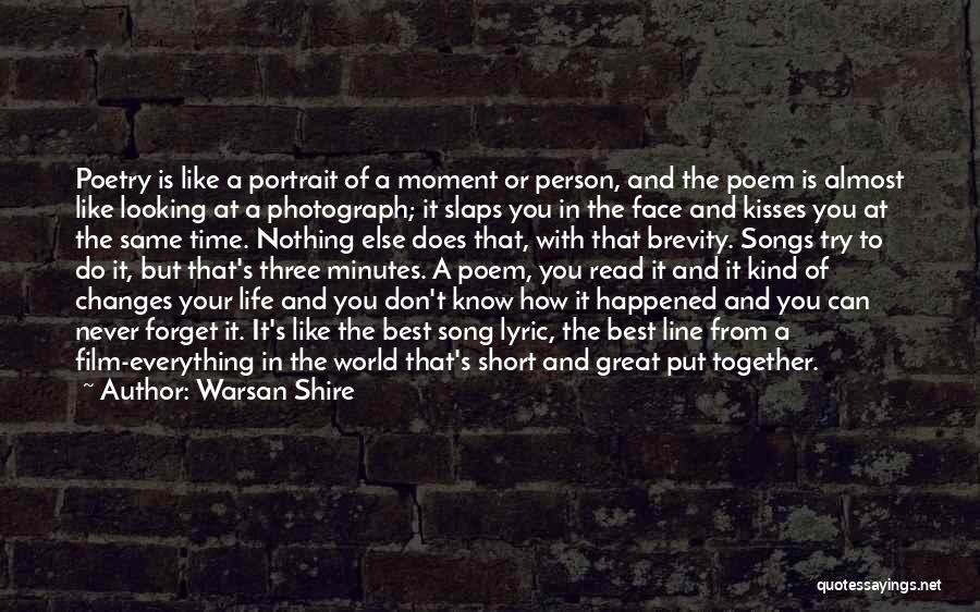 Warsan Shire Quotes: Poetry Is Like A Portrait Of A Moment Or Person, And The Poem Is Almost Like Looking At A Photograph;