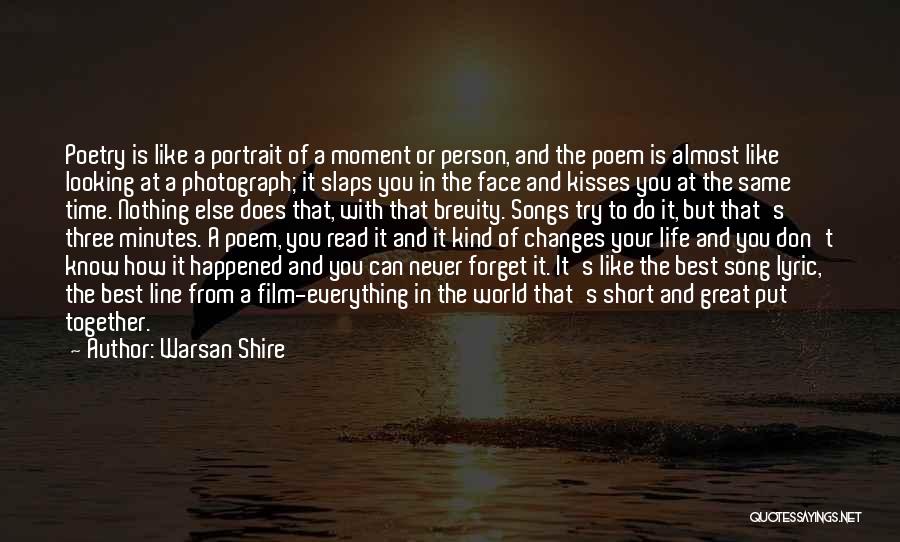 Warsan Shire Quotes: Poetry Is Like A Portrait Of A Moment Or Person, And The Poem Is Almost Like Looking At A Photograph;