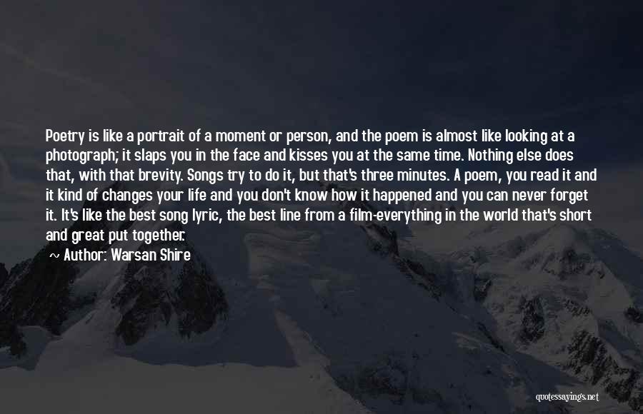 Warsan Shire Quotes: Poetry Is Like A Portrait Of A Moment Or Person, And The Poem Is Almost Like Looking At A Photograph;