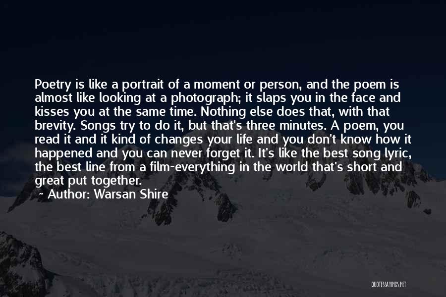 Warsan Shire Quotes: Poetry Is Like A Portrait Of A Moment Or Person, And The Poem Is Almost Like Looking At A Photograph;