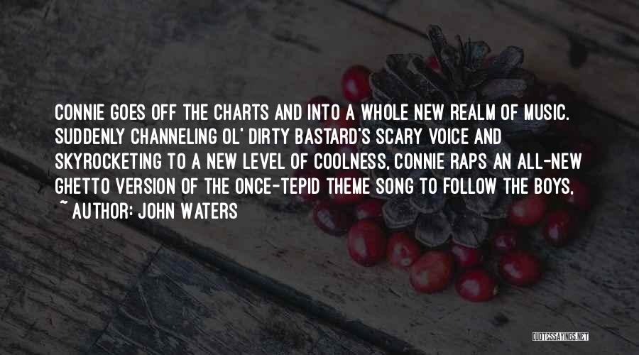 John Waters Quotes: Connie Goes Off The Charts And Into A Whole New Realm Of Music. Suddenly Channeling Ol' Dirty Bastard's Scary Voice