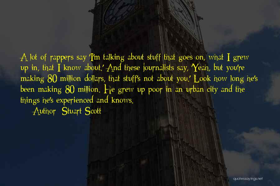 Stuart Scott Quotes: A Lot Of Rappers Say 'i'm Talking About Stuff That Goes On, What I Grew Up In, That I Know