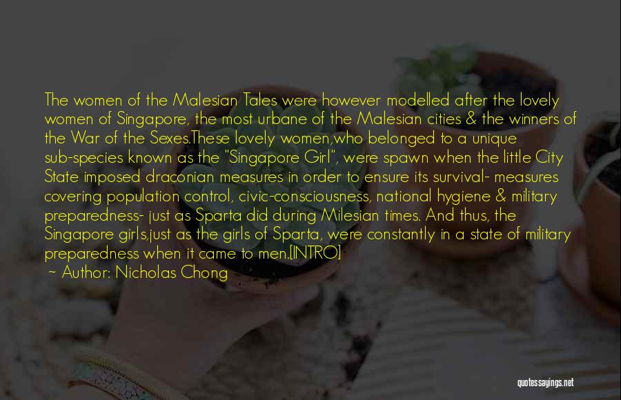 Nicholas Chong Quotes: The Women Of The Malesian Tales Were However Modelled After The Lovely Women Of Singapore, The Most Urbane Of The