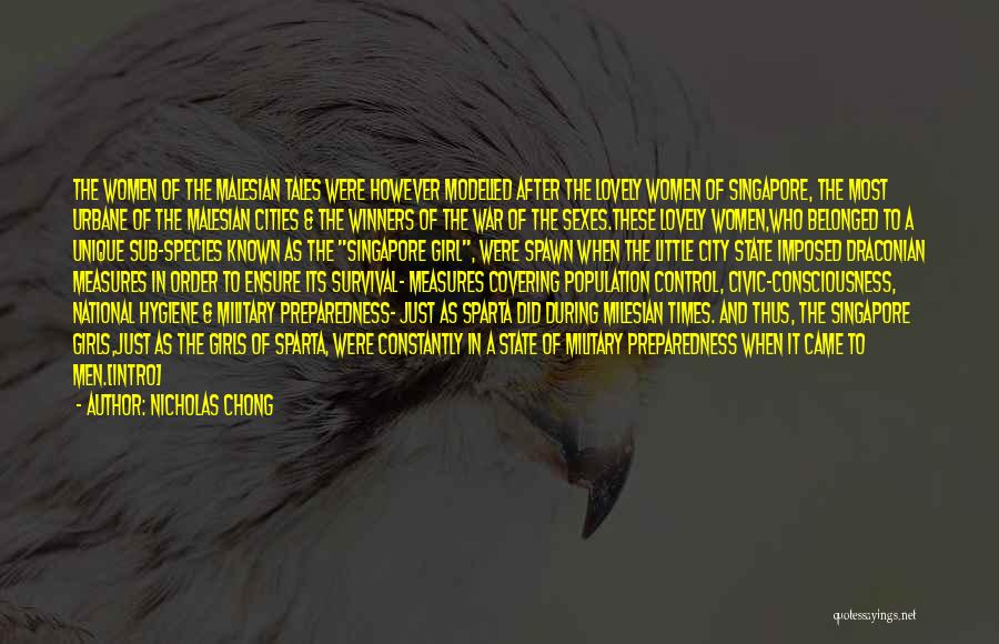 Nicholas Chong Quotes: The Women Of The Malesian Tales Were However Modelled After The Lovely Women Of Singapore, The Most Urbane Of The