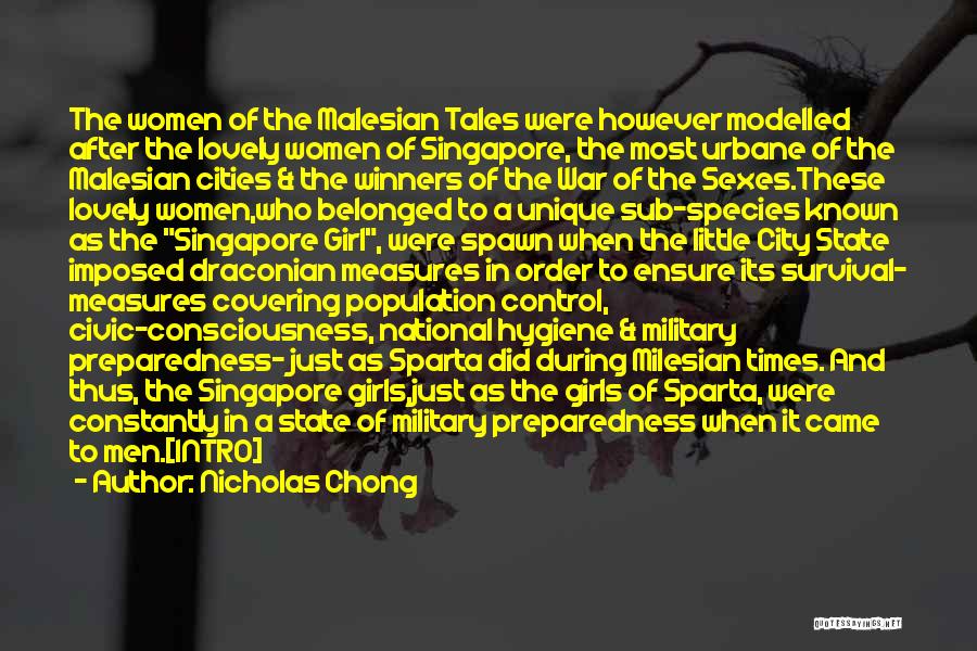 Nicholas Chong Quotes: The Women Of The Malesian Tales Were However Modelled After The Lovely Women Of Singapore, The Most Urbane Of The