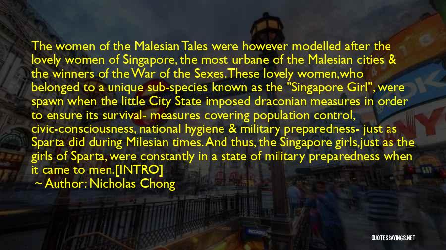 Nicholas Chong Quotes: The Women Of The Malesian Tales Were However Modelled After The Lovely Women Of Singapore, The Most Urbane Of The