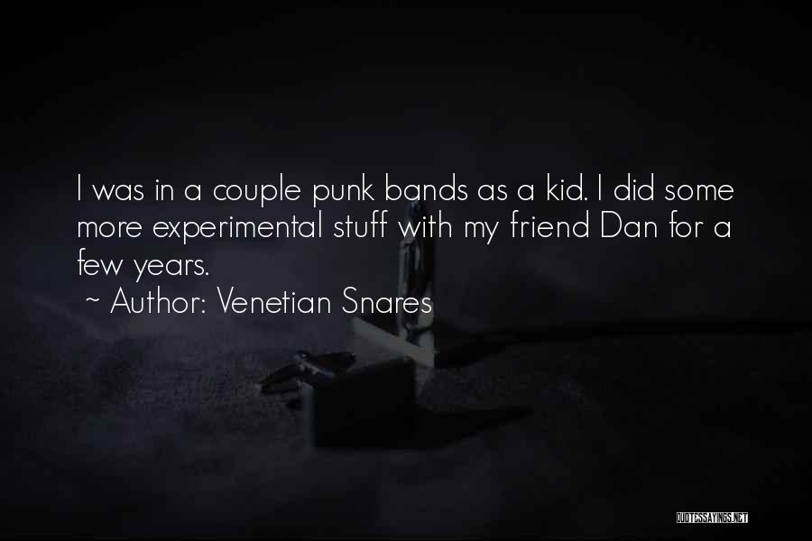 Venetian Snares Quotes: I Was In A Couple Punk Bands As A Kid. I Did Some More Experimental Stuff With My Friend Dan