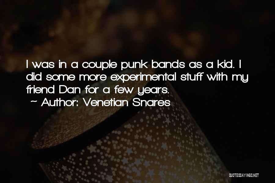 Venetian Snares Quotes: I Was In A Couple Punk Bands As A Kid. I Did Some More Experimental Stuff With My Friend Dan