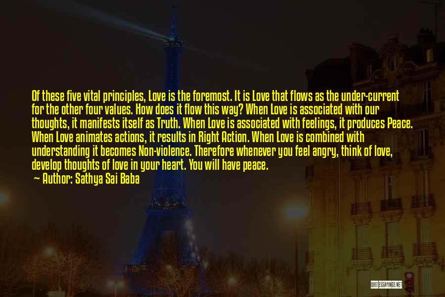 Sathya Sai Baba Quotes: Of These Five Vital Principles, Love Is The Foremost. It Is Love That Flows As The Under-current For The Other