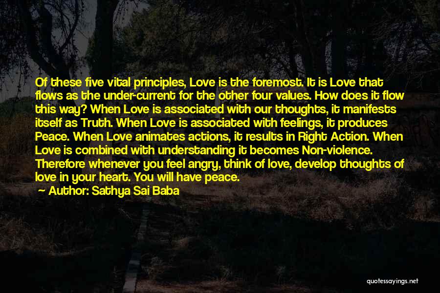 Sathya Sai Baba Quotes: Of These Five Vital Principles, Love Is The Foremost. It Is Love That Flows As The Under-current For The Other