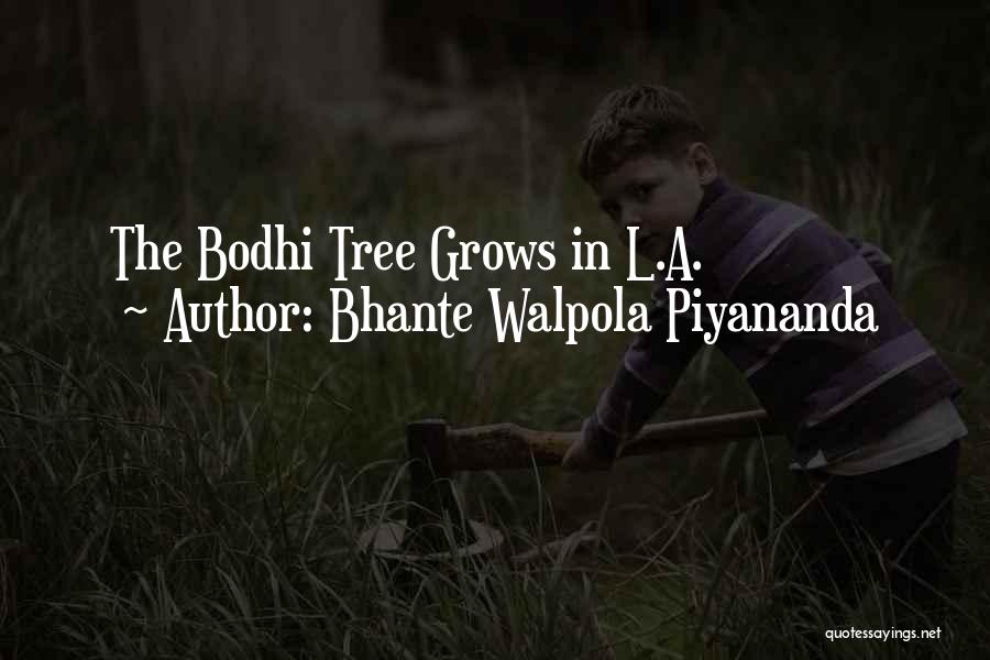 Bhante Walpola Piyananda Quotes: The Bodhi Tree Grows In L.a.