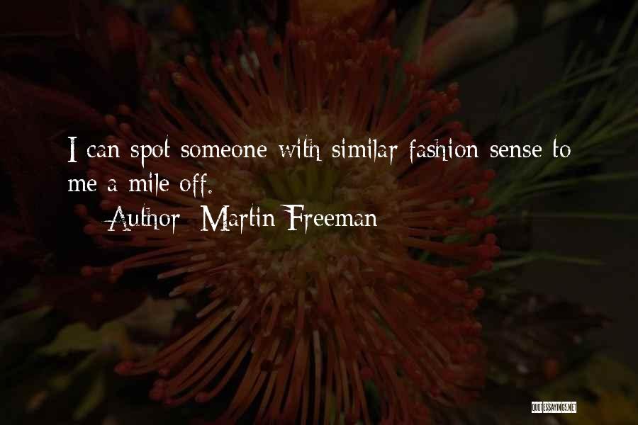 Martin Freeman Quotes: I Can Spot Someone With Similar Fashion Sense To Me A Mile Off.