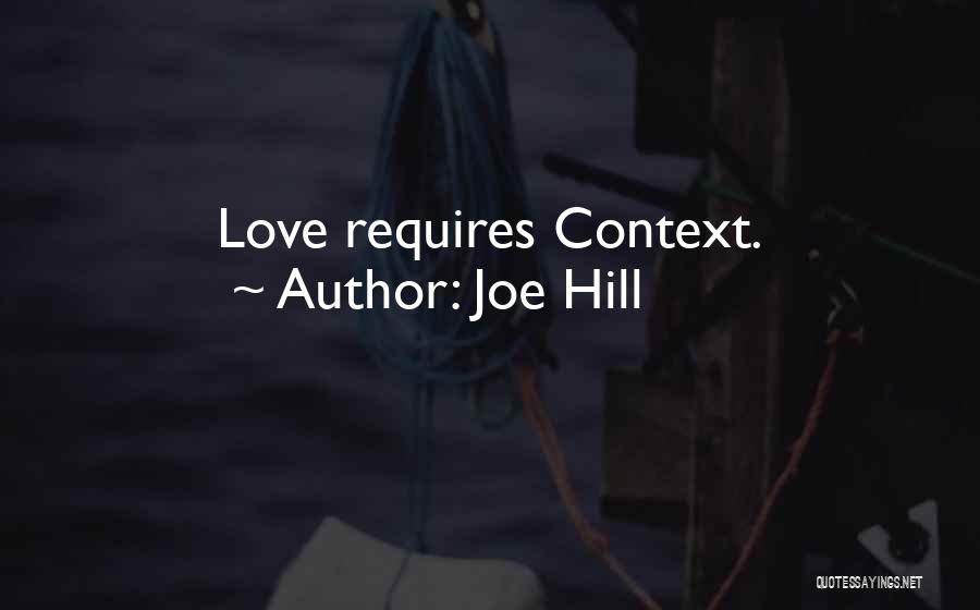 Joe Hill Quotes: Love Requires Context.