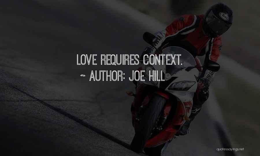 Joe Hill Quotes: Love Requires Context.