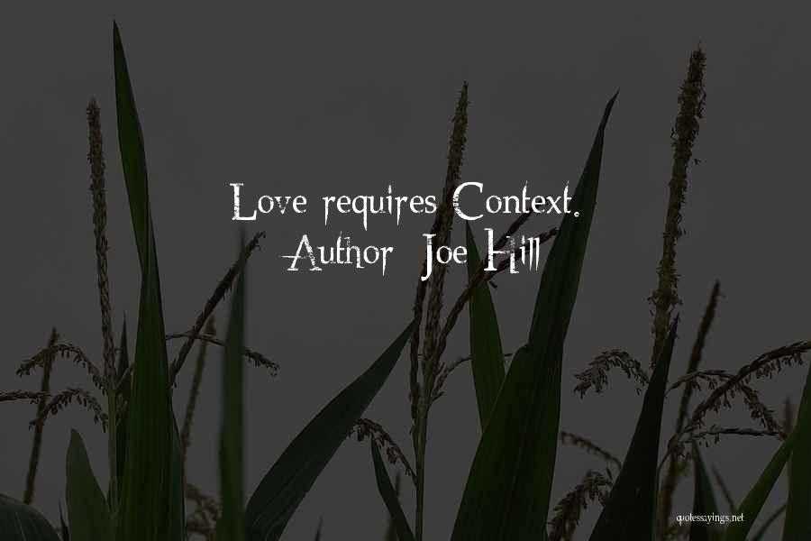 Joe Hill Quotes: Love Requires Context.