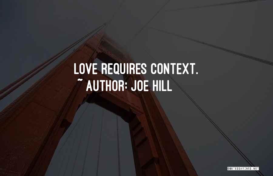 Joe Hill Quotes: Love Requires Context.