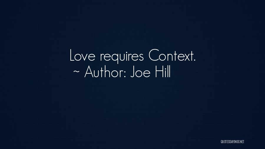 Joe Hill Quotes: Love Requires Context.