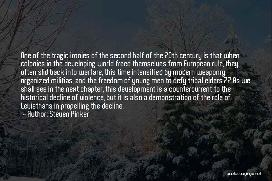 Steven Pinker Quotes: One Of The Tragic Ironies Of The Second Half Of The 20th Century Is That When Colonies In The Developing