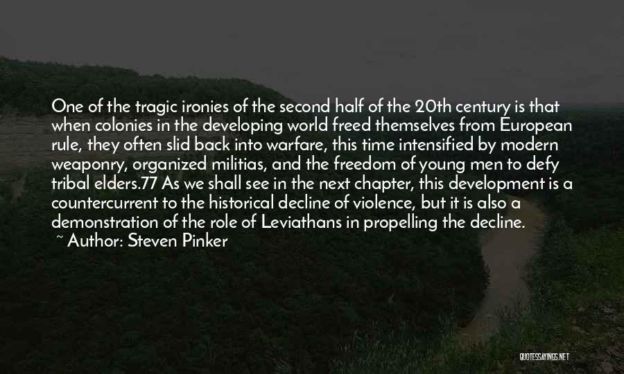 Steven Pinker Quotes: One Of The Tragic Ironies Of The Second Half Of The 20th Century Is That When Colonies In The Developing
