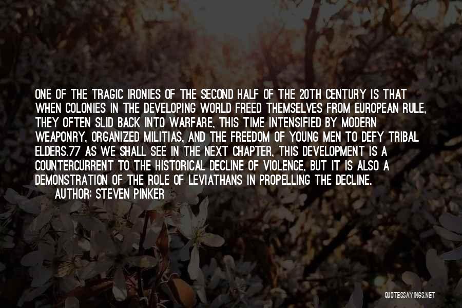 Steven Pinker Quotes: One Of The Tragic Ironies Of The Second Half Of The 20th Century Is That When Colonies In The Developing