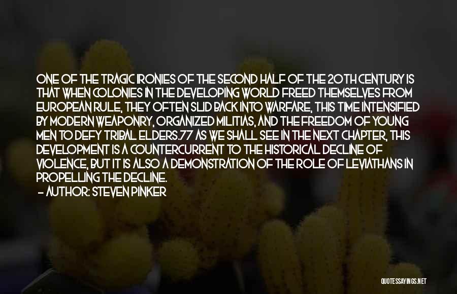 Steven Pinker Quotes: One Of The Tragic Ironies Of The Second Half Of The 20th Century Is That When Colonies In The Developing