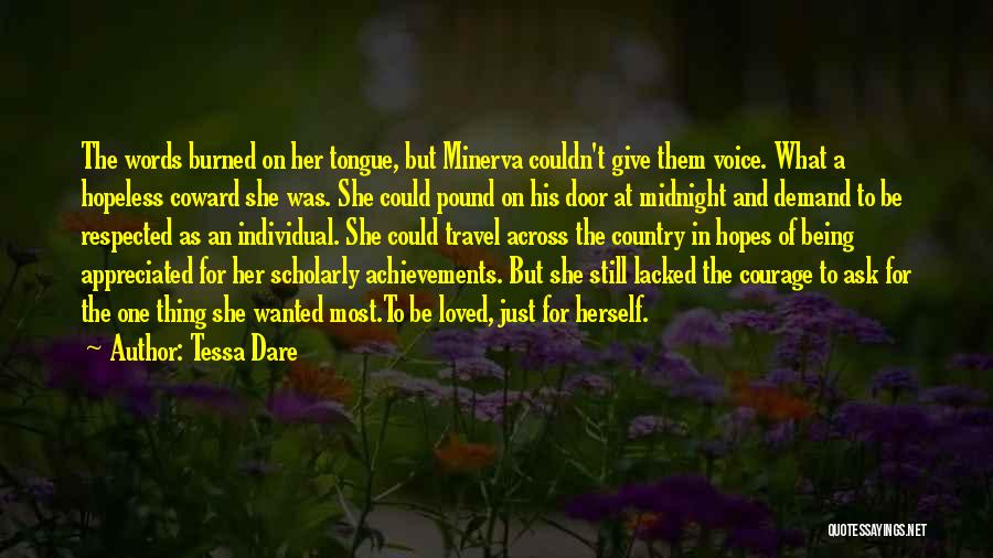 Tessa Dare Quotes: The Words Burned On Her Tongue, But Minerva Couldn't Give Them Voice. What A Hopeless Coward She Was. She Could