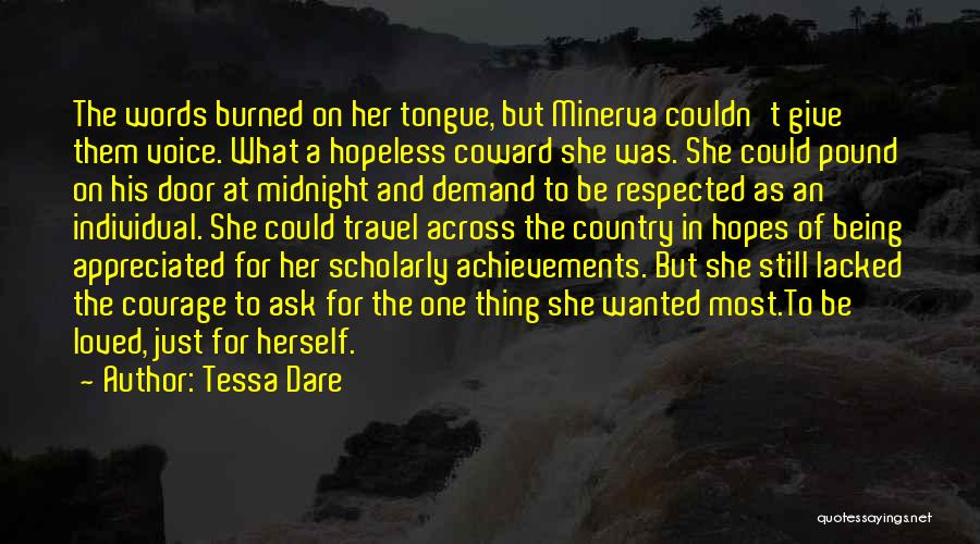 Tessa Dare Quotes: The Words Burned On Her Tongue, But Minerva Couldn't Give Them Voice. What A Hopeless Coward She Was. She Could