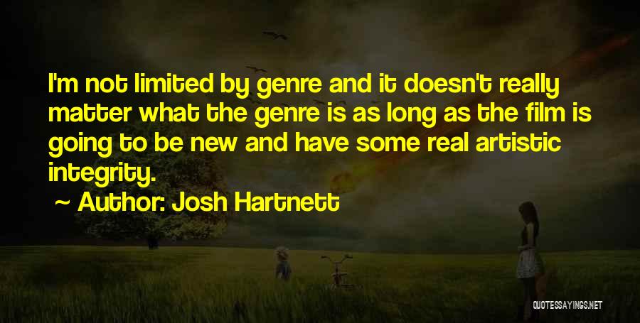 Josh Hartnett Quotes: I'm Not Limited By Genre And It Doesn't Really Matter What The Genre Is As Long As The Film Is